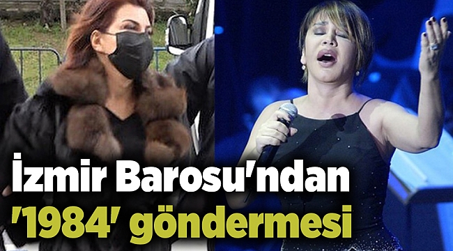 İzmir Barosu'ndan '1984' göndermesi