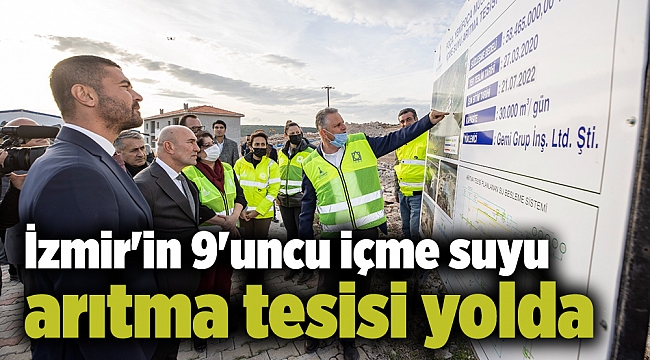 İzmir'in 9'uncu içme suyu arıtma tesisi yolda