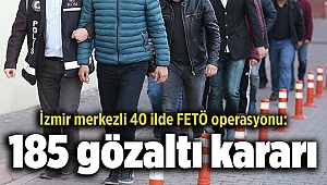 İzmir merkezli 40 ilde FETÖ operasyonu: 185 gözaltı kararı
