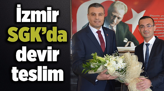 İzmir SGK’da devir teslim töreni yapıldı