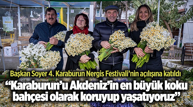 “Karaburun’u Akdeniz’in en büyük koku bahçesi olarak koruyup yaşatıyoruz”