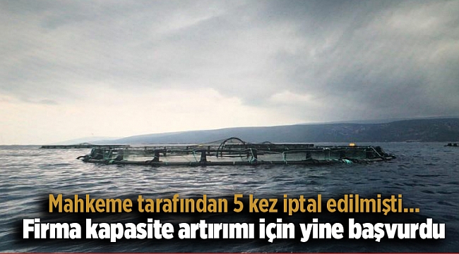 Mahkeme tarafından 5 kez iptal edilmişti... Firma kapasite artırımı için yine başvurdu