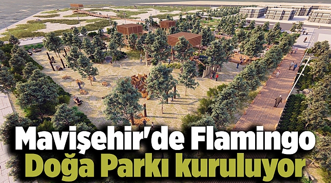 Mavişehir'de Flamingo Doğa Parkı kuruluyor