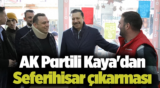 AK Partili Kaya'dan Seferihisar çıkarması