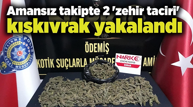 Amansız takipte 2 'zehir taciri' kıskıvrak yakalandı