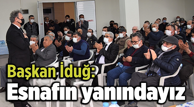 Başkan İduğ: Esnafın yanındayız
