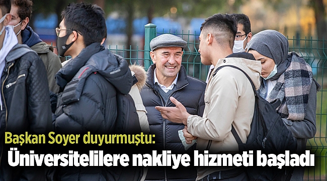 Başkan Soyer duyurmuştu: Üniversitelilere nakliye hizmeti başladı