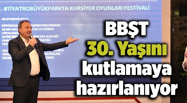 BBŞT 30. Yaşını kutlamaya hazırlanıyor