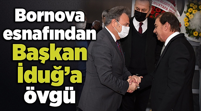 Bornova esnafından Başkan İduğ’a övgü