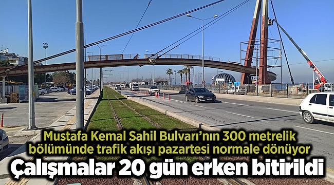 Çalışmalar 20 gün erken bitirildi