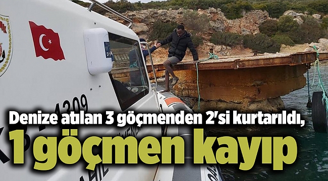 Denize atılan 3 göçmenden 2'si kurtarıldı, 1 göçmen kayıp
