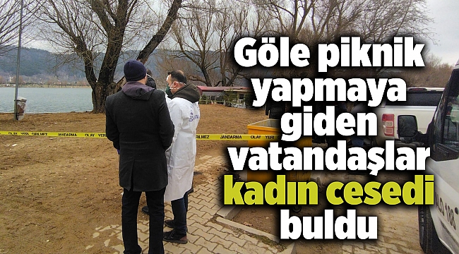 Göle piknik yapmaya giden vatandaşlar kadın cesedi buldu