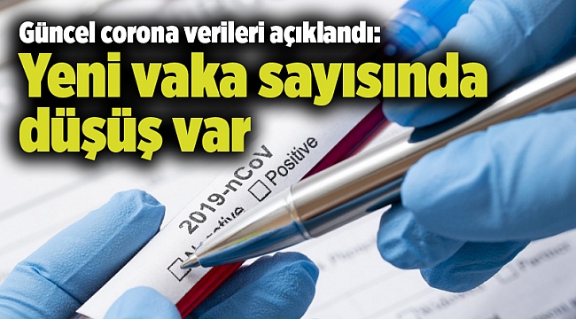 Güncel corona verileri açıklandı: Yeni vaka sayısında düşüş var