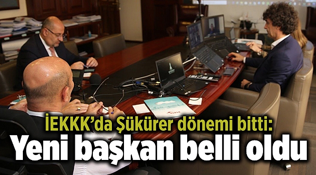 İEKKK’da Şükürer dönemi bitti: Yeni başkan belli oldu