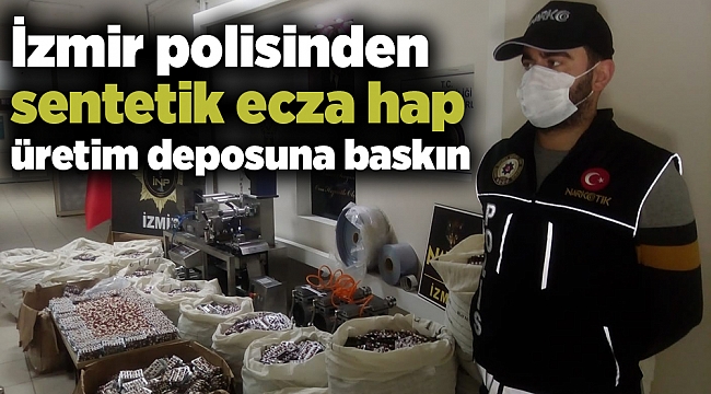 İzmir polisinden sentetik ecza hap üretim deposuna baskın