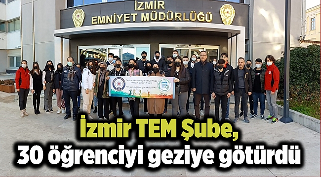 İzmir TEM Şube, 30 öğrenciyi geziye götürdü
