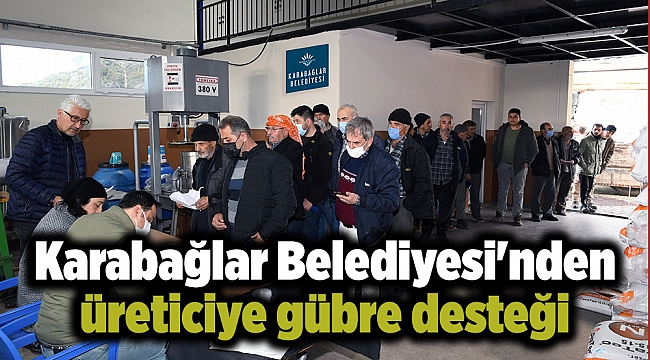 Karabağlar Belediyesi'nden üreticiye gübre desteği