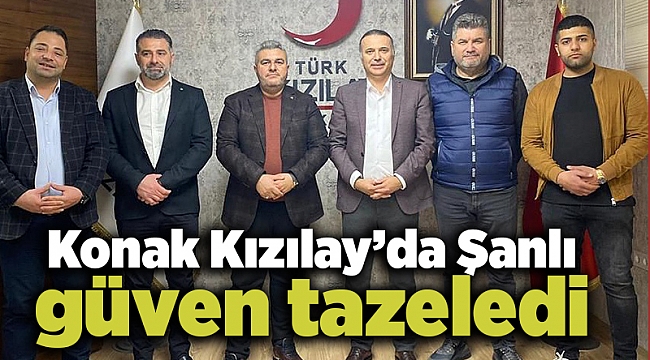 Konak Kızılay’da Şanlı güven tazeledi
