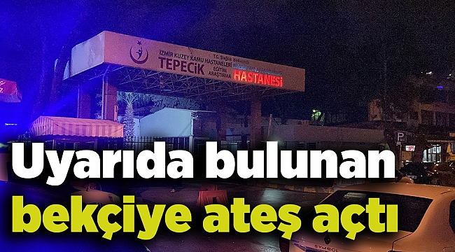 Uyarıda bulunan bekçiye ateş açtı