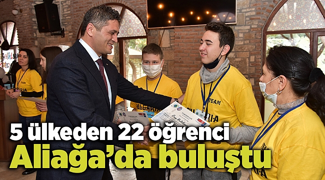 5 ülkeden 22 öğrenci Aliağa’da buluştu