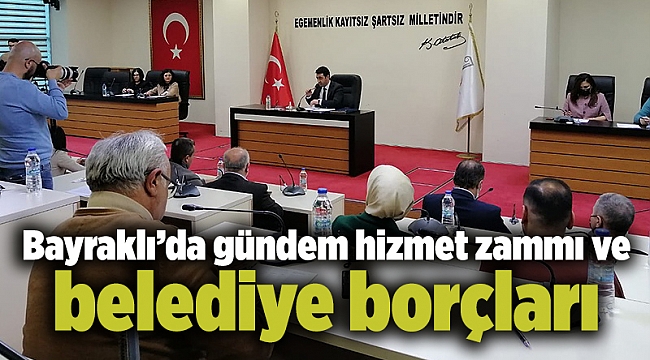 Bayraklı’da gündem hizmet zammı ve belediye borçları