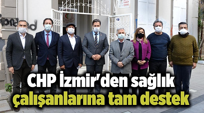 CHP İzmir'den sağlık çalışanlarına tam destek