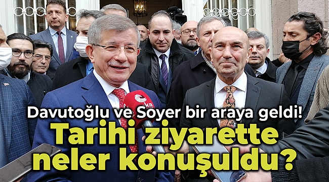 Davutoğlu ve Soyer bir araya geldi! Tarihi ziyarette neler konuşuldu?
