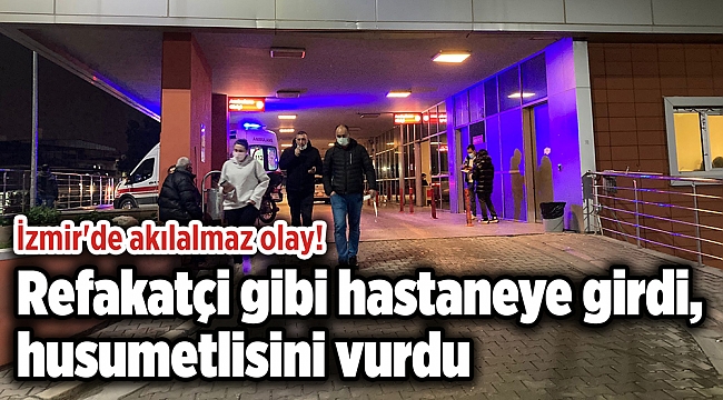 İzmir'de akılalmaz olay! Refakatçi gibi hastaneye girdi, husumetlisini vurdu