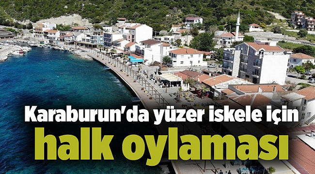 Karaburun&#039;da yüzer iskele için halk oylaması
