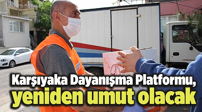 Karşıyaka Dayanışma Platformu, yeniden umut olacak