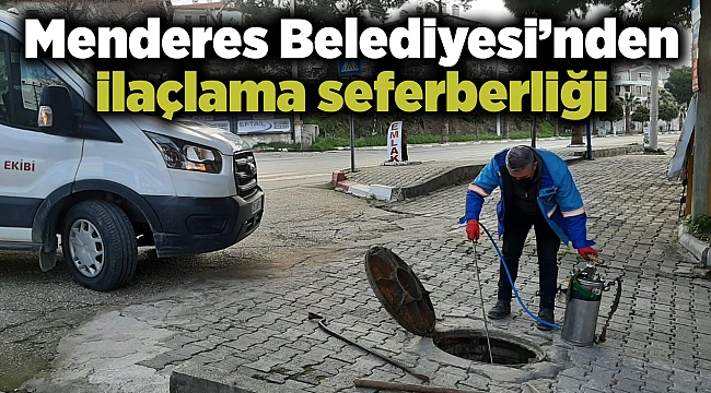 Menderes Belediyesi’nden ilaçlama seferberliği
