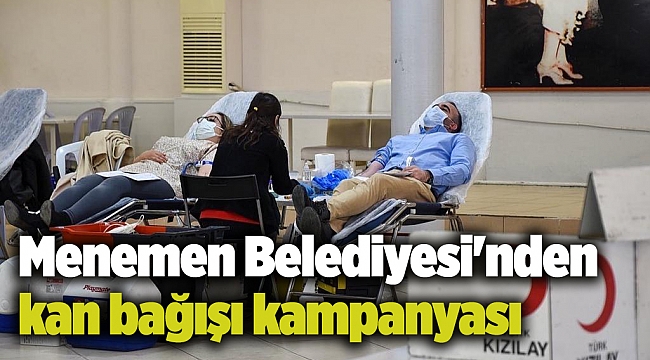 Menemen Belediyesi'nden kan bağışı kampanyası