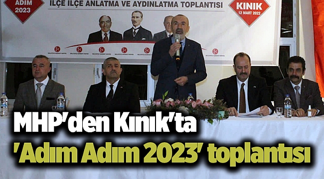 MHP'den Kınık'ta 'Adım Adım 2023' toplantısı
