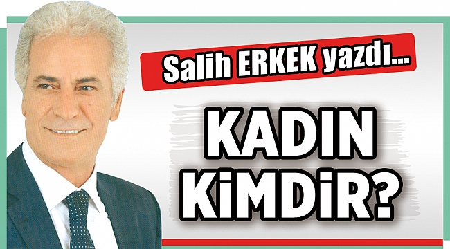 Salih Erkek yazdı...