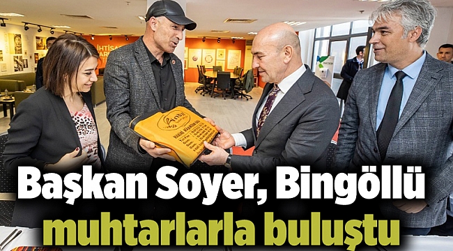Soyer, Bingöllü muhtarlarla buluştu