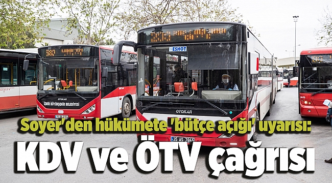 Soyer'den hükümete 'bütçe açığı' uyarısı: KDV ve ÖTV çağrısı
