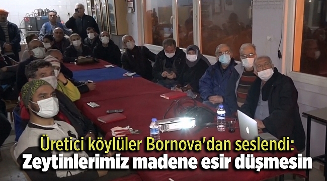 Üretici köylüler Bornova&#039;dan seslendi: Zeytinlerimiz madene esir düşmesin