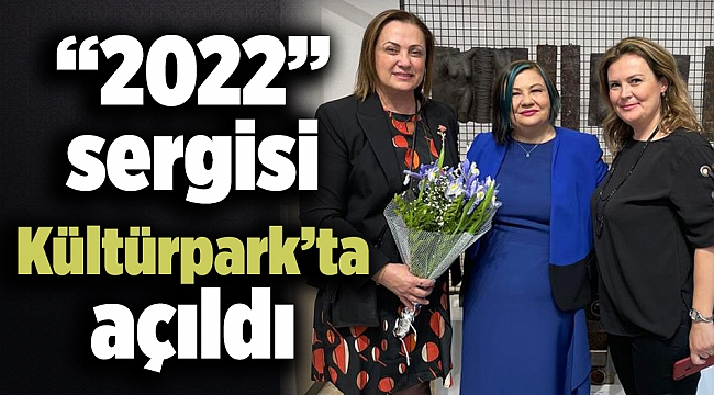 "2022" sergisi Kültürpark'ta açıldı