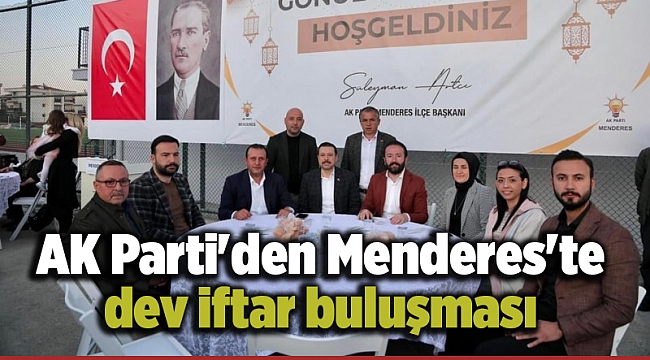 AK Parti'den Menderes'te dev iftar buluşması