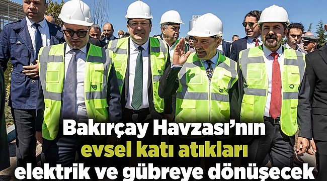 Bakırçay Havzası’nın evsel katı atıkları elektrik ve gübreye dönüşecek
