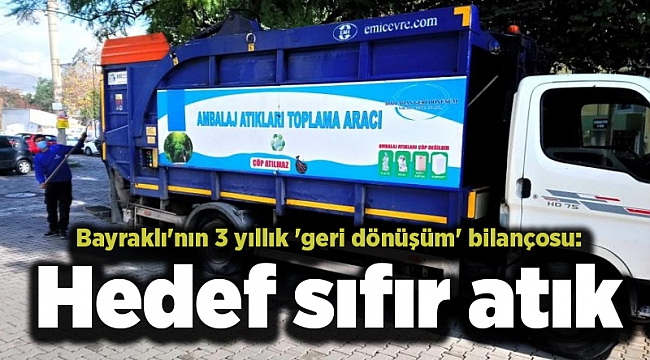 Bayraklı'nın 3 yıllık 'geri dönüşüm' bilançosu: Hedef sıfır atık