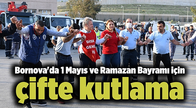 Bornova&#039;da 1 Mayıs ve Ramazan Bayramı için çifte kutlama