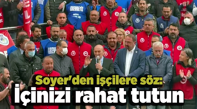 Çiğli'de kritik ziyaret! Soyer'den işçilere söz: İçinizi rahat tutun