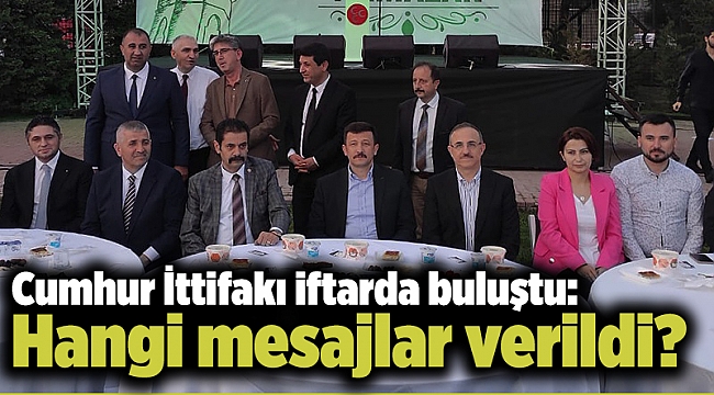 Cumhur İttifakı iftarda buluştu: Hangi mesajlar verildi?