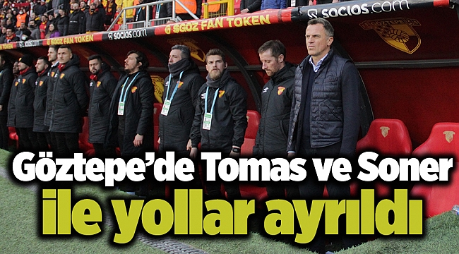 Göztepe’de Tomas ve Soner ile yollar ayrıldı