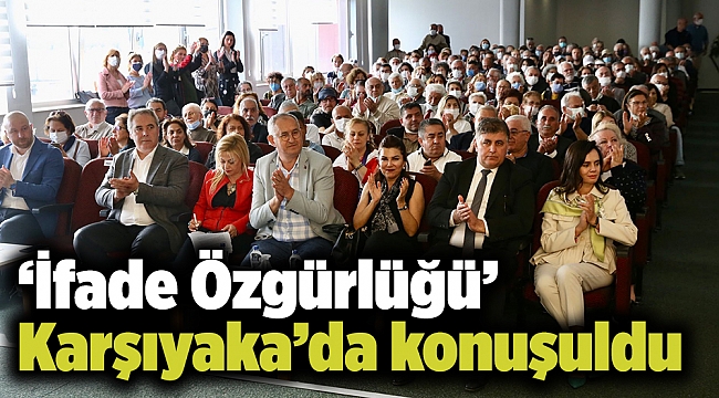 ‘İfade Özgürlüğü’ Karşıyaka’da konuşuldu