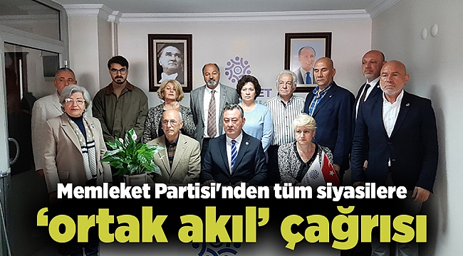 Memleket Partisi'nden tüm siyasilere ‘ortak akıl’ çağrısı