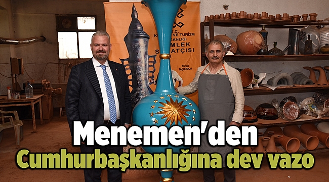 Menemen'den Cumhurbaşkanlığına dev vazo