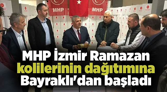 MHP İzmir Ramazan kolilerinin dağıtımına Bayraklı&#039;dan başladı