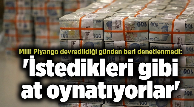 Milli Piyango devredildiği günden beri denetlenmedi: 'İstedikleri gibi at oynatıyorlar'